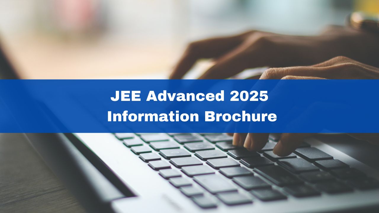 JEE Advanced 2025: Your Complete Guide to IIT Admission